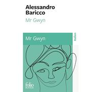 Alessandro Baricco – Mr Gwyn – Traduction Lise Caillat – Poche (Gallimard)