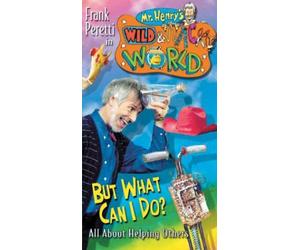 Mr. Henry's Wild and Wacky World: But What Can I Do ? All About Helping [VHS]