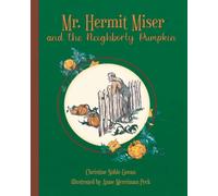 Mr. Hermit Miser And The Neighborly Pumpkin