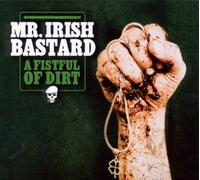 Mr. Irish Bastard - A Fistful of Dirt [Import]