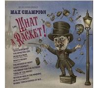 Mr. Joe Jackson Presents – Max Champion In ‘What A Racket’