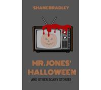 Mr. Jones' Halloween And Other Scary Stories