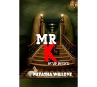Mr. K (Movie Review): A Kafkaesque Mystery of Fear, Loneliness, and Identity: Cast, Story, and the Inspiration Behind the Film