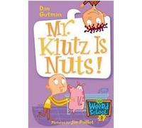 Mr. Klutz Is Nuts!, My Weird School Daze Dan Gutman (Auteur)