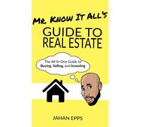 Mr. Know It All's Guide To Real Estate
