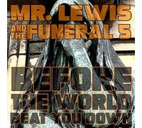 Mr.Lewis & Funeral 5 - Before The World Beat You Down [Vinyl]