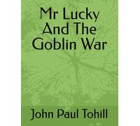 Mr Lucky And The Goblin War