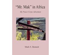 “Mr. Mak” in Africa: My Peace Corps Adventure