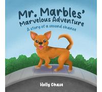 Mr. Marbles' Marvelous Adventure: A Story of a Second Chance
