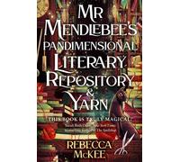 Mr Mendlebee's Pandimensional Literary Repository (And Yarn) - Rebecca McKee - Penguin - ebook (ePub) - Livre