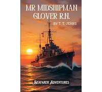 Mr. Midshipman Glover R.N. (Annotated): A Tale of the Royal Navy To-day