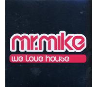 mr. mike - We Love House [Import]