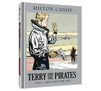 Mr. Milton Caniff - Terry and the Pirates: The Master Collection Vol. 12: 1946 - Ring Out the Old