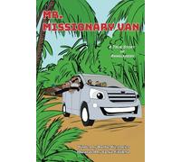 Mr. Missionary Van: A True Story of Bangladesh