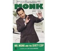Mr. Monk and the Dirty Cop Goldberg, Lee (Auteur)