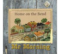 MR MORNING - HOME ON THE BEND CD NEUF