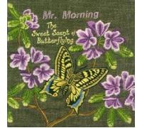 MR.MORNING - THE SWEET SCENT OF BUTTERFLYING CD NEUF