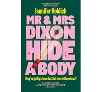 Mr & Mrs Dixon Hide A Body: A wickedly funny and darkly compelling thriller from a fresh new voice in crime