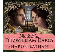 Mr. & Mrs. Fitzwilliam Darcy : Deux deviendront un (The Darcy Saga)