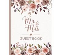 Mr & Mrs Guest Book: Party Sign-In Messages for Wedding Reception. Memory Keepsake for Bride & Groom. Floral Rose Design.