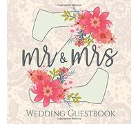 Mr & Mrs Z. Wedding Guestbook: Marriage Party Signing Message Gift Log For Bride And Groom Reception
