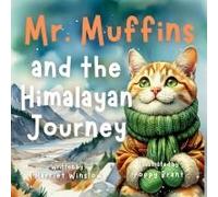 Mr. Muffins And The Himalayan Journey