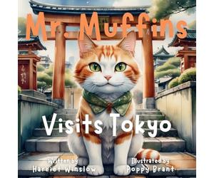 Mr. Muffins Visits Tokyo: A Rhyming Picture Book for Kids 6-8 - Join a Spy Cat and Yumi on a Treasure Hunt! Perfect for Bedtime or a 5-Minute Story + Reflection Questions, Tricky Words, and Recipe