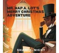 Mr. Nap A. Lot's Merry Christmas Adventure