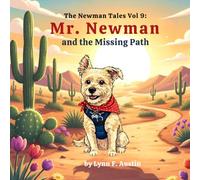 Mr. Newman and the Missing Path: A Children’s Story About Courage, Confidence, and Finding Your Way (The Newman Tales, Volume 9)