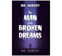 Mr. Nobody The Man With A Broken Dreams
