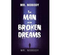 Mr. Nobody The Man With A Broken Dreams