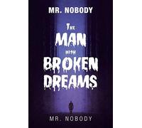 Mr. Nobody The Man With A Broken Dreams