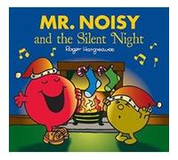 Mr Noisy and the Silent Night (Mr. Men & Little Miss Celebrations) Hargreaves, Roger (Auteur)