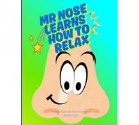 MR NOSE LEARNS HOW TO RELAX