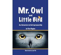 Mr. Owl and Little Bird: An Adventure in Entrepreneurship