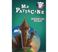 Mr Pattacake And The Medieval Feast