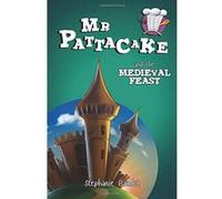 Mr Pattacake And The Medieval Feast