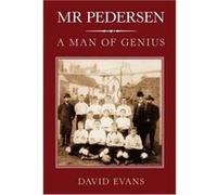 Mr Pedersen: A Man of Genius Evans, David (Auteur)