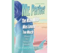 Mr. Perfect: The Man Who Was Loved Too Much