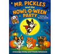 Mr. Pickles and the Howl-o-Ween Party.: A Grandpa Stinky and Friends Adventure.