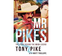 Mr Pikes: The Story Behind The Ibiza Legend