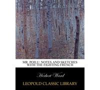 Mr. Poilu: notes and sketches with the fighting French