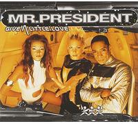 Mr.President - Give a Little Love [Import]