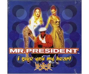Mr President - I Give You My Heart