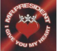 Mr President - I Give You My Heart [Import]