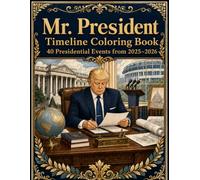 Mr. President Timeline Coloring Book: 40 Presidential Events from 2025-2026