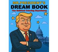 MR. PRESIDENT'S DREAM BOOK: The Satirical Coloring Experience