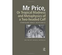 Mr Price, Or Tropical Madness And Metaphysics Of A Two- Headed Calf