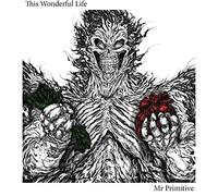 Mr Primitive - This Wonderful Life