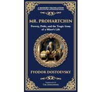 Mr. Prohartchin: Poverty, Pride, and the Tragic Irony of a Miser's Life (Deluxe Hardbound Edition)